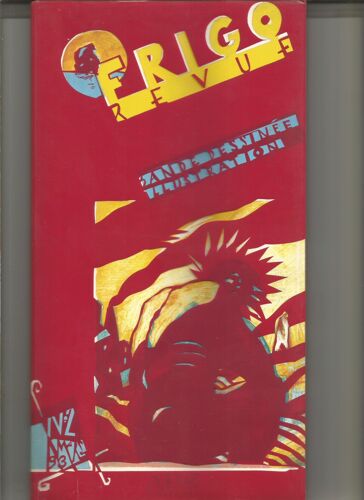 Frigo Revue N°2 1993 Frigo Production & Atoz Sérigraphie Olivier Deprez Olivier Poppe Benoit Jacques Denis Deprez Jean-Christophe Long Dominique Goblet Eric Lambé Thierry Van Hasselt Vincent Fortemps