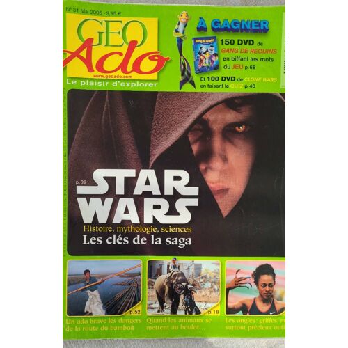 Geo Ado Magazine No 31 Mai 2005 . Star Wars Les Cles De La Saga.