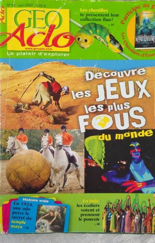 Géo Ado Magazine No 54 Juin 2007 . Découvre Les Jeux Les Plus Fous Du Monde .