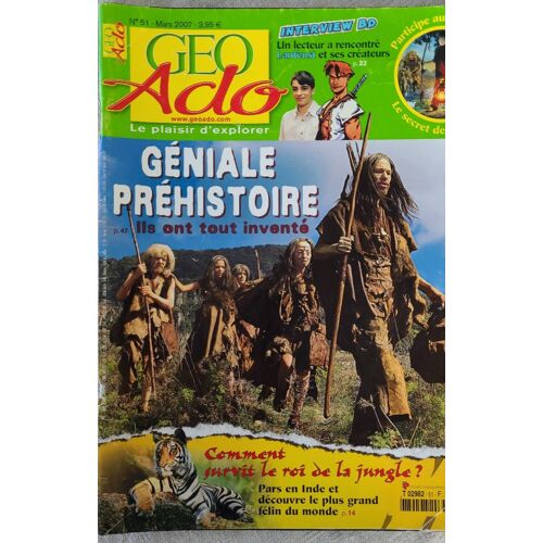Geo Ado No 51 Mars 2007 .Géniale Préhistoire Ils Ont Tout Inventé