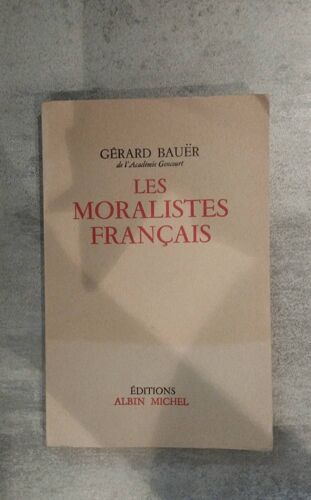 Les Moraliste Français Gérard Bauër