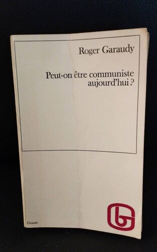 Peut On Être Communiste Aujourd'hui ? Roger Garaudy 