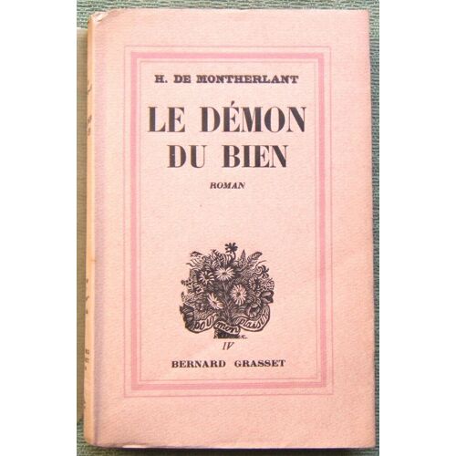 Montherlant Henry De. Le Démon Du Bien. 1937. E.O. 1/ 350 Numéroté Sur Alfa.