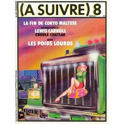 ( À Suivre ) # 8 (Septembre 1978) : Les Poids Lourds (Dossier) - "Ici Même" Chapitre 7 - "Corto Maltese En Sibérie" Chapitre 7 (Fin) - Une Nouvelle Inédite De Lewis Carroll - Haggarth ... Chap. 4 -