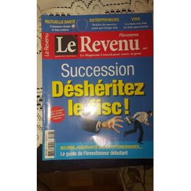 Le Revenu 297 : Sucession Déshéritez Le Fisc !