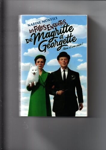 Les Folles Enquetes De Magritte Et Georgette Nadine Monfils 2022