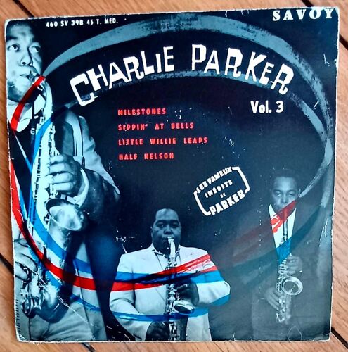 Charlie Parker. Vol 3. Les Fameux Inédits De Parker. Savoy