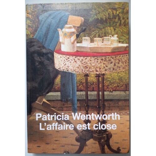 L'affaire Est Close - Patricia Wentworth