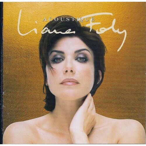 Liane Foly Acoustique. 1cd De 15 Tubes (P) 1998 ®Virgin France ©Virgin Music S.A. Made In E.U. By ©Virgin Cd Rare «1ère Edition» Cd Complet Europe Version 1cd 15 Tracks Voir Mes Photos Pour Les Titres