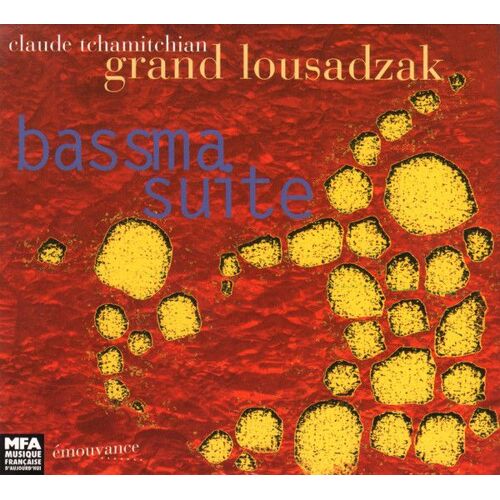 Claude Tchamitchian Grand Lousadzak – Bassma Suite