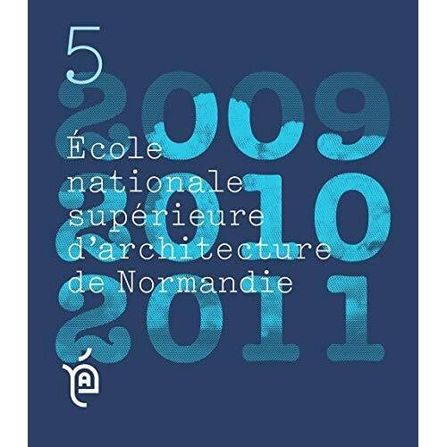 Les Cahiers De L'Ecole Nationale Supérieure D'Architecture De Normandie - 5
