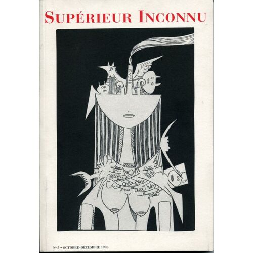 Superieur Inconnu - N°5 Octobre-Decembre 1996 Superieur Inconnu - N°5 Octobre-Decembre 1996