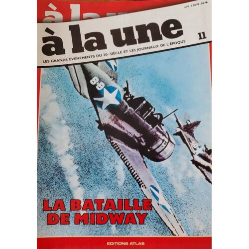 Les Grands Événements Du 20ème Siècle Et Les Journaux De L'Époque N°11 : La Bataille De Midway