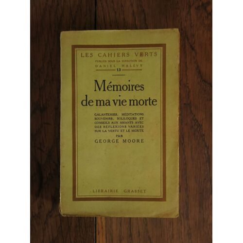 Mémoires De Ma Vie Morte De George Moore. Grasset, "Les Cahiers Verts" #13. 1922. Numéroté