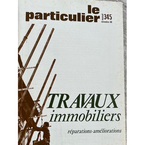 Le Particulier Revue Travaux Immobilier N 345 Novembre 68