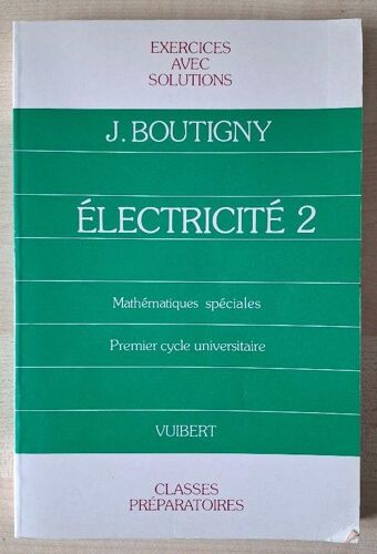 Electricité 2, Exercices Avec Solutions Par Boutigny