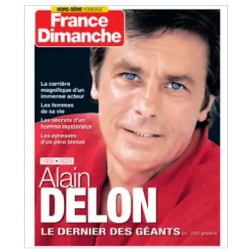 France Dimanche, Hors-Série N° 54 _ Alain Delon : Le Dernier Des Géants En 200 Photos (Revue 75 Pages) _ Août 2024