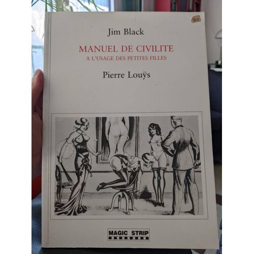 Manuel De Civilité À L'usage Des Petites Filles, Pierre Louÿs Et Jim Black, Magic Strip
