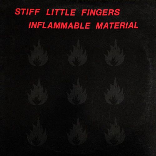 Stiff Little Fingers - Inflammable Matérial
