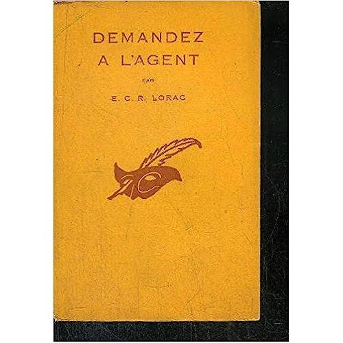 Demandez A L' Agent Broché – 1 Janvier 1956 De Lorac E.C.R (Auteur)