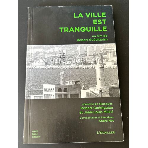 La Ville Est Tranquille - Scénario-Robert Guediguian