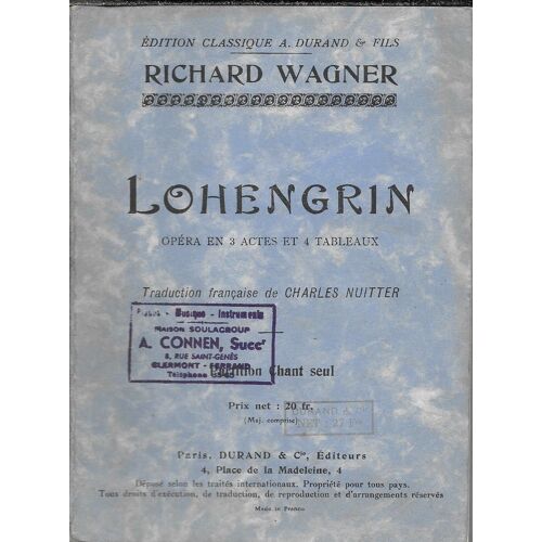 Lohengrin - Richard Wagner (Opéra En 3 Actes Et 4 Tableaux) - Partition Chant Seul - Durand & Cie Editeurs (1931)