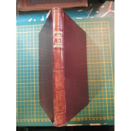 John Kemp, "Shooting And Fishing In Lower Brittany. A Complete And Practical Guide To Sportsmen" Edition De 1859 Reliée Cuir.