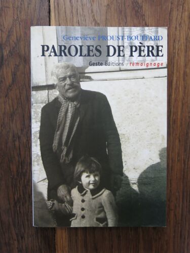 Paroles De Père De Geneviève Proust-Bouffard. Geste Editions/Témoignage. 2000