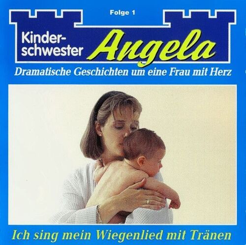 Kinderschwester Angela Folge 1 - Ich Sing Mein Wiegenlied Mit Tränen