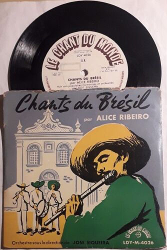 Alice Ribeiro - "Chants Du Brésil" [Vinyle 33 Tours 7" Ep - Le Chant Du Monde - 1954] - Mulher Rendeira / A Casinha Pequenina / Côco Penereu / Engenho Novo / Abaluaie / Meu Engenho E De Humaita +2