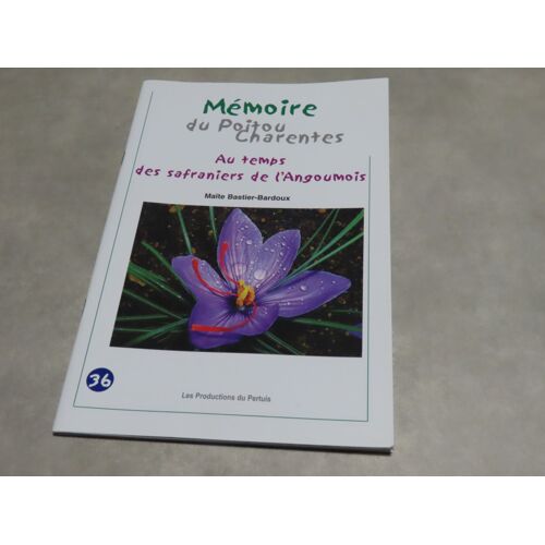 Memoire Du Poitou Charentes Au Temps Des Safraniers De L'angoumois