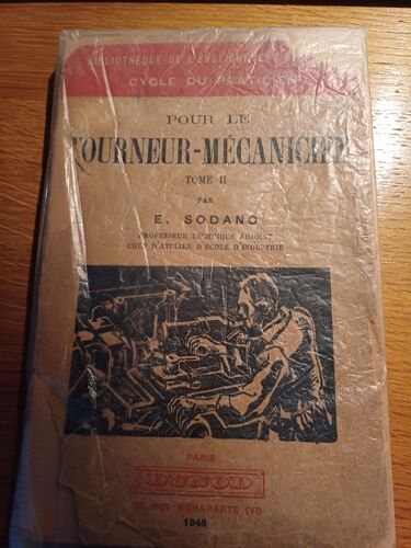 Tourneur-Mécanicien Tome Ii. Bibliothèque De L'enseignement Technique; Cycle Du Praticien Par E. Sodano . 1948.