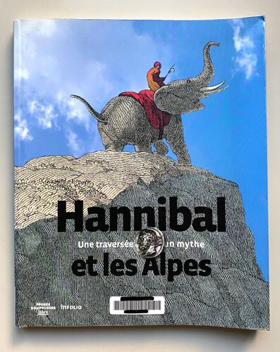 Hannibal Et Les Alpes - Une Traversée, Un Mythe