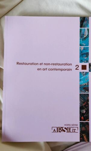 Livre Sur Restauration Et Non Restauration En Art Contemporain 
