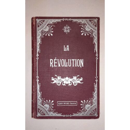 Ch. Germain & Oct. Aubert, La Révolution, Son Oeuvre Et Ses Bienfaits. Albin Michel Sd. Illustrations De Vienney