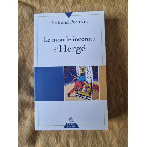 Le Monde Inconnu D' Hergé. Bertrand Portevin