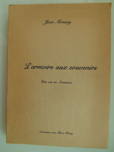 L'armoire Aux Souvenirs Une Vie En Avesnois Par Jean Mossay