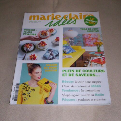 Marie Claire Idées N° 113 - Récup : Le Cuir Nous Inspire. Déco : Des Cuisines À Idées. Tendance : Les Terrariums. Pâques : Poulettes Et Cupcakes. Dessert : Jolies Pavlovas. Passer En Mode Custom...