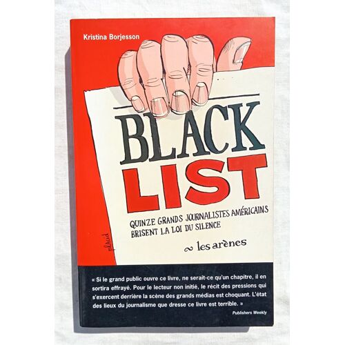 Kristina Borjesson, Black List : Quinze Grands Journalistes Américains Brisent La Loi Du Silence, Editions Les Arènes, 2003