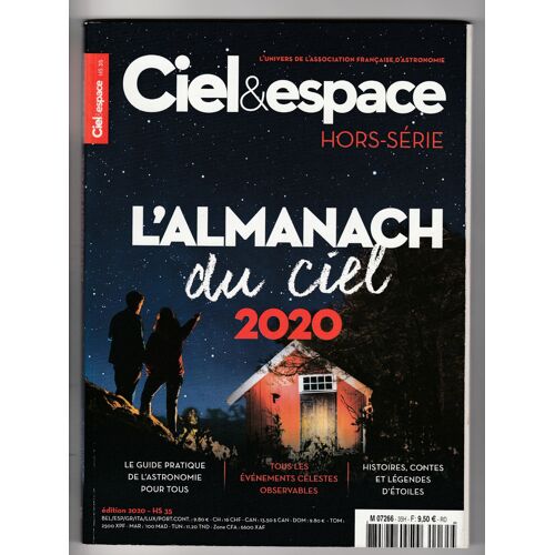 Ciel & Espace Hors Série # 35 L'almanach Du Ciel 2020 Astronomie Céleste Légendes Contes