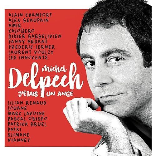 Michel Delpech - Dvd J'Étais Un Ange - Hommage A Michel Delpech / Les Images En Studio - Mercury Music Group/Universal Music France - 2016