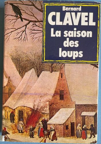 La Saison Des Loups - Bernard Clavel