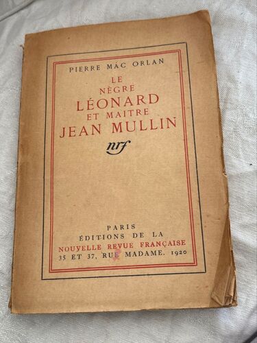 Le Negre, Léonard Et Maitre Jean Mullin. Pierre Mac Orlan 