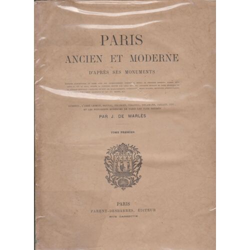 Paris Ancien Et Moderne D'après Ses Monuments (Tome 1)