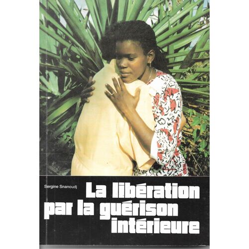 La Libération Par La Guérison Intérieure