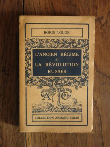 L'ancien Régime Et La Révolution Russes Du Baron Boris Nolde. Armand Colin. 1935