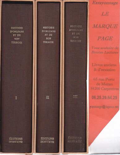 Jacques Debal --- Histoire D'orleans Et De Son Terroir --- Complet En 3 Tomes Reliés Sous Boitage
