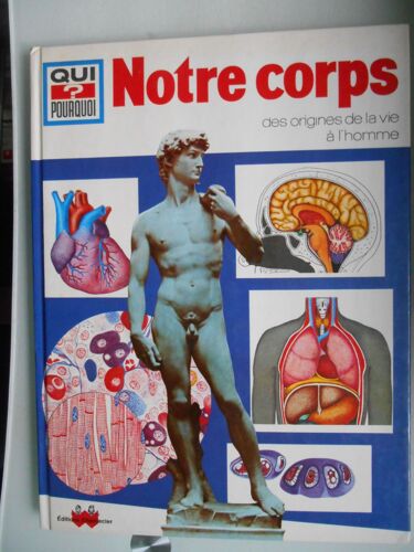 Qui ? Pourquoi ? Notre Corps : Des Origines De La Vie À L'Homme