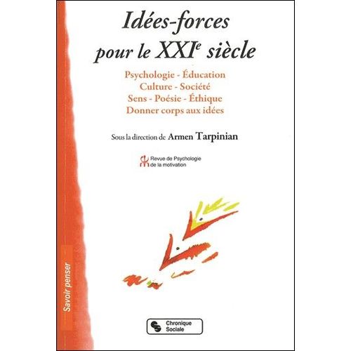 Revue De Psychologie De La Motivation, N°42-43 Idees Forces Pour Le Xxie Siecle