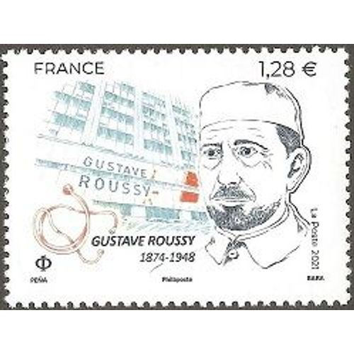 France 2021, Très Beau Timbre Neuf** Luxe Yvert 5521, Gustave Roussy (1874-1948), Médecin Spécialisé En Neurologie Et En Anatomo-Pathologie.